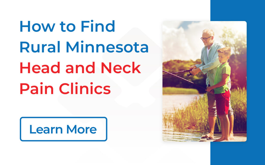 How to Find Rural Minnesota Head and Neck Pain Clinics