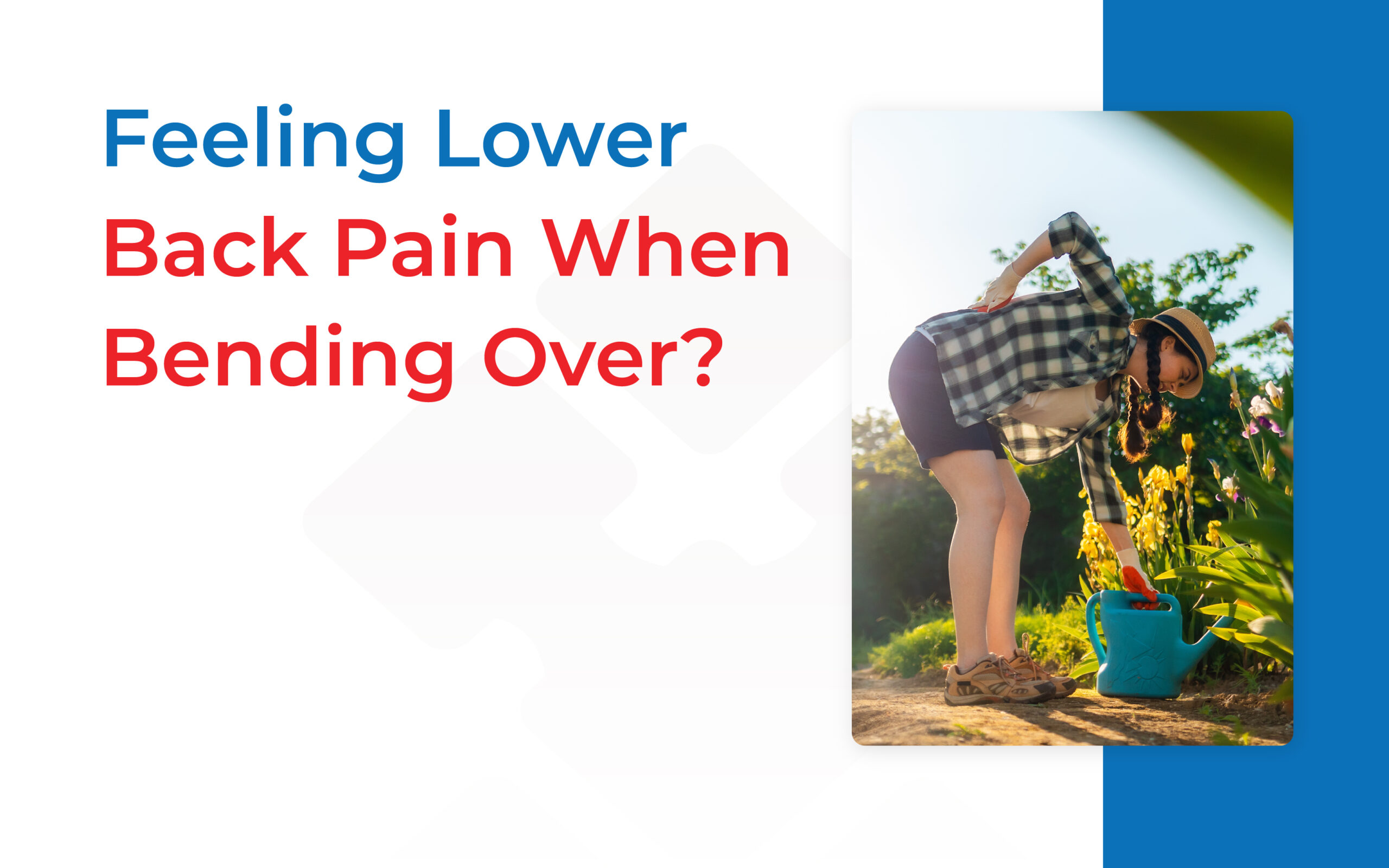 Lower back pain when bending over